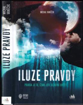 Michal Vaněček: Iluze pravdy