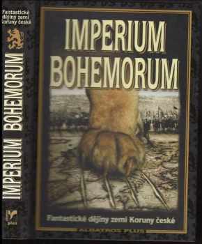 Imperium Bohemorum – Fantastické dějiny zemí Koruny české
