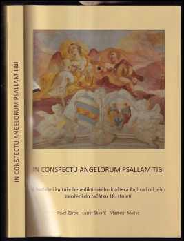 Pavel Žůrek: In conspectu angelorum psallam tibi K hudební kultuře benediktinského kláštera Rajhrad od jeho založení do začátku 18. století