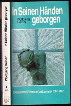 Wolfgang Heiner: In Seinen Händen geborgen