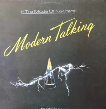 In The Middle Of Nowhere - The 4th Album - Modern Talking (1987, Балкантон) - ID: 3931323