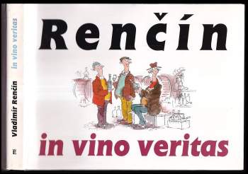 Vladimír Renčín: In vino veritas