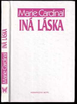 Marie Cardinal: Iná láska