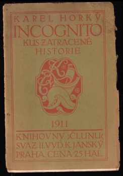 Karel Horký: Incognito - kus zatracené historie