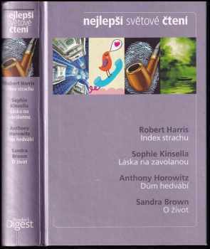 Nejlepší světové čtení : Index strachu + Láska na zavolanou + Dům hedvábí + O život