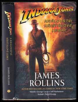 James Rollins: Indiana Jones a království křišťálové lebky