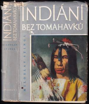Miloslav Stingl: Indiáni bez tomahavků