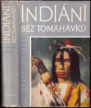 Miloslav Stingl: Indiáni bez tomahavků