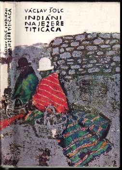 Václav Šolc: Indiáni na jezeře Titicaca