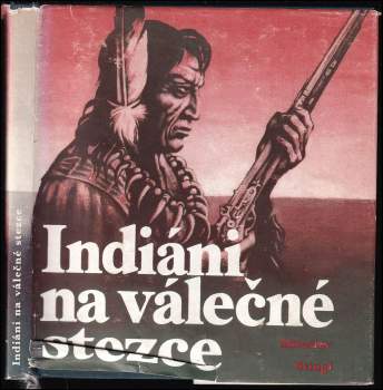 Miloslav Stingl: Indiáni na válečné stezce