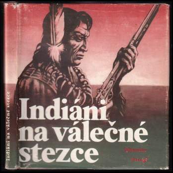 Miloslav Stingl: Indiáni na válečné stezce