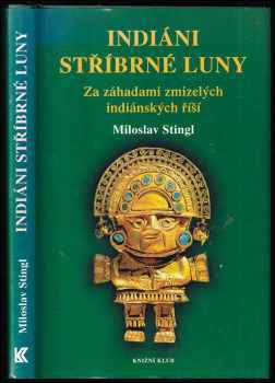 Miloslav Stingl: Indiáni stříbrné Luny