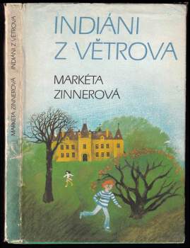 Markéta Zinnerová: Indiáni z Větrova