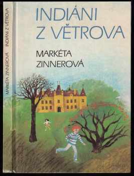 Markéta Zinnerová: Indiáni z Větrova