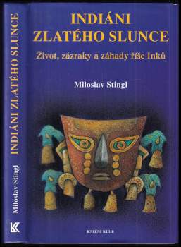 Miloslav Stingl: Indiáni zlatého Slunce
