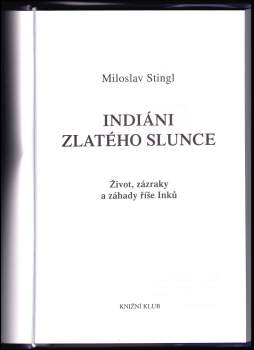 Miloslav Stingl: Indiáni zlatého Slunce