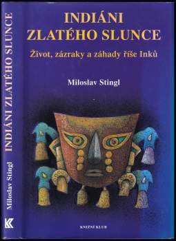 Miloslav Stingl: Indiáni zlatého Slunce