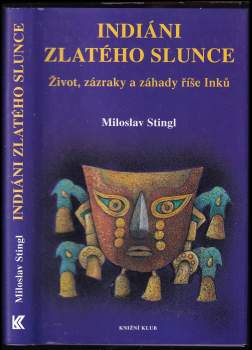 Miloslav Stingl: Indiáni zlatého Slunce