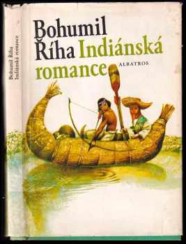 Indiánská romance - Bohumil Říha (1981, Albatros) - ID: 721291