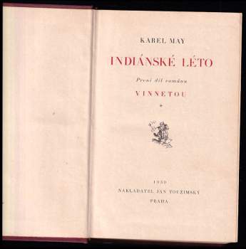 Karl May: Indiánské léto - Díl 1-4 v převazbách - Indiánské léto + Rudý gentleman + Na válečné stezce + Soumrak Indiánů