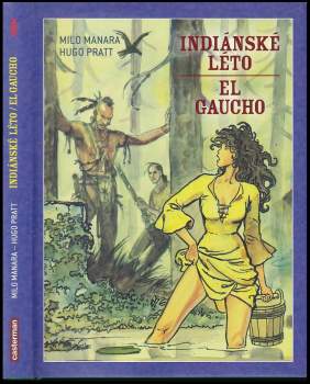 Hugo Pratt: Indiánské léto ; El Gaucho