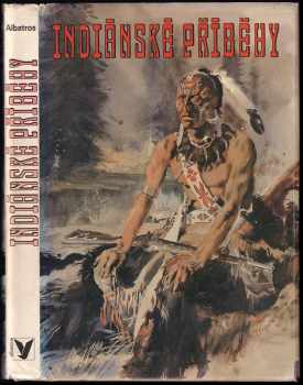 Indiánské příběhy (1987, Albatros) - ID: 721429