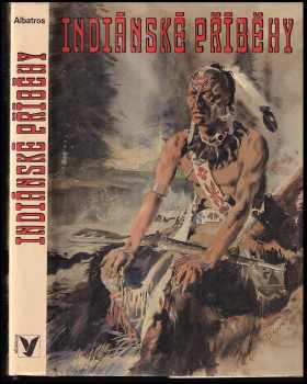 Indiánské příběhy - Zdeněk Burian (1991, Albatros) - ID: 488880