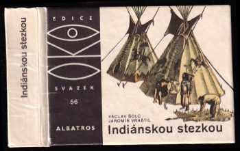 Indiánskou stezkou - Václav Šolc (1982, Albatros) - ID: 806931