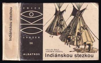 Indiánskou stezkou - Václav Šolc (1982, Albatros) - ID: 759100