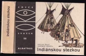 Indiánskou stezkou - Václav Šolc (1982, Albatros) - ID: 822007