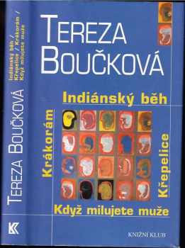 Indiánský běh ; Křepelice ; Když milujete muže ; Krákorám - Tereza Boučková (1999, Knižní klub) - ID: 555530