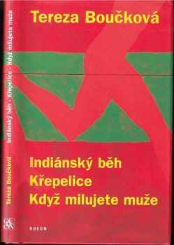 Indiánský běh ; Křepelice ; Když milujete muže
