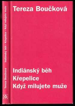 Tereza Boučková: Indiánský běh - Křepelice - Když milujete muže