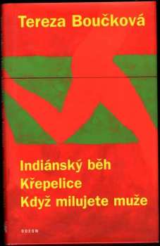 Indiánský běh ; Křepelice ; Když milujete muže