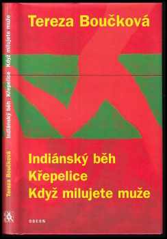 Indiánský běh ; Křepelice ; Když milujete muže