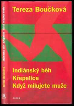 Tereza Boučková: Indiánský běh : Křepelice ; Když milujete muže