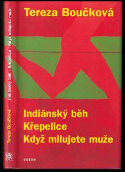 Tereza Boučková: Indiánský běh ; Křepelice ; Když milujete muže