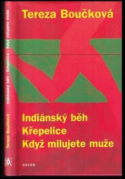 Indiánský běh ; Křepelice ; Když milujete muže