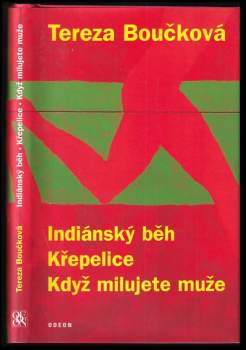 Tereza Boučková: Indiánský běh ; Křepelice ; Když milujete muže
