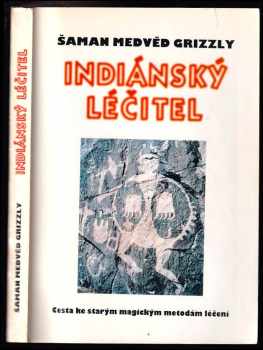 Indiánský léčitel : cesta ke starým magickým metodám léčení - Bobby Lake-Thom (1996, Votobia) - ID: 353568