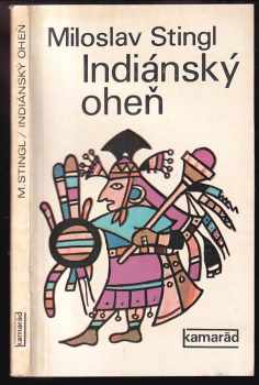 Miloslav Stingl: Indiánský oheň
