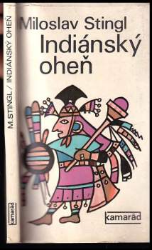 Miloslav Stingl: Indiánský oheň