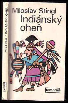 Miloslav Stingl: Indiánský oheň