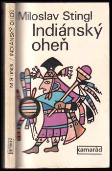 Miloslav Stingl: Indiánský oheň
