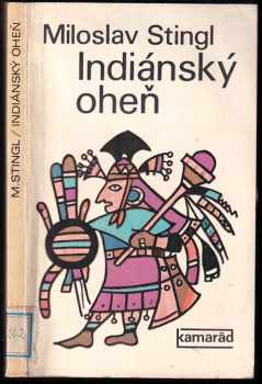 Miloslav Stingl: Indiánský oheň