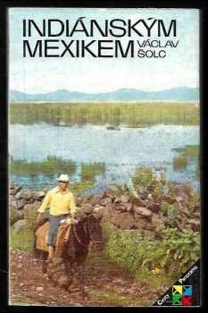 Indiánským Mexikem - Václav Šolc (1983, Panorama) - ID: 455814