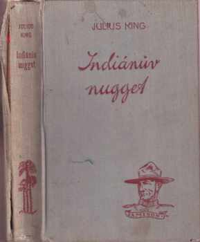 Indiánův nugget : The Indian nugget - Julius King (1939, Toužimský a Moravec) - ID: 519037