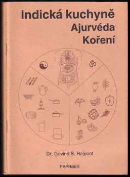 Govind S Rajpoot: Indická kuchyně, ajurvéda, koření