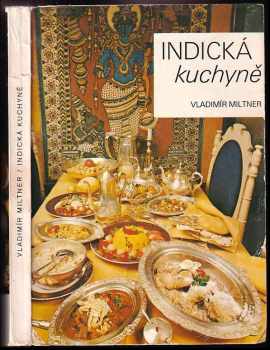 Indická kuchyně - Vladimír Miltner (1982, Merkur) - ID: 684029