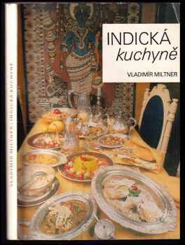Indická kuchyně - Vladimír Miltner (1987, Merkur) - ID: 402589